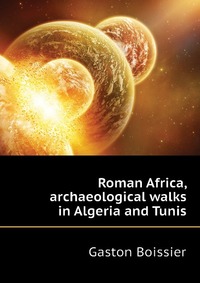 Roman Africa, archaeological walks in Algeria and Tunis