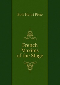 French Maxims of the Stage