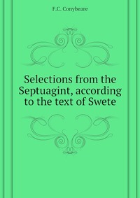 Selections from the Septuagint, according to the text of Swete