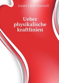 Ueber physikalische kraftlinien