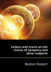 Letters and tracts on the choice of company and other subjects