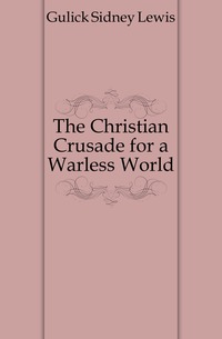 The Christian Crusade for a Warless World