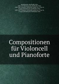 Compositionen fur Violoncell und Pianoforte