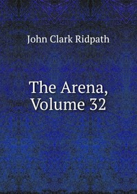 The Arena, Volume 32