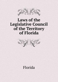 Laws of the Legislative Council of the Territory of Florida