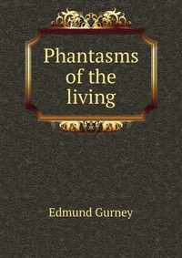 Phantasms of the living