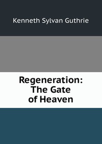 Regeneration: The Gate of Heaven