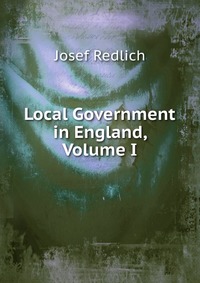 Local Government in England, Volume I