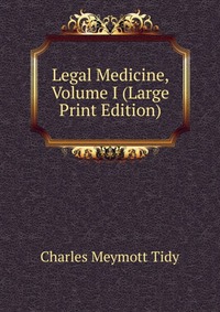 Legal Medicine, Volume I (Large Print Edition)