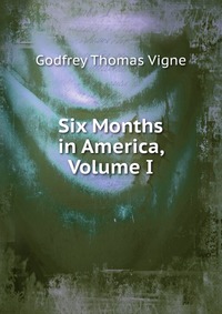 Six Months in America, Volume I