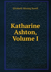 Katharine Ashton, Volume I