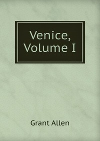 Venice, Volume I