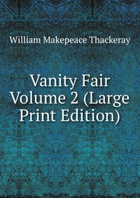 Vanity Fair Volume 2 (Large Print Edition)