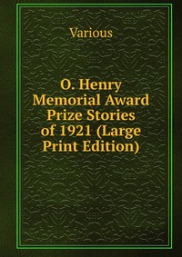 O. Henry Memorial Award Prize Stories of 1921 (Large Print Edition)