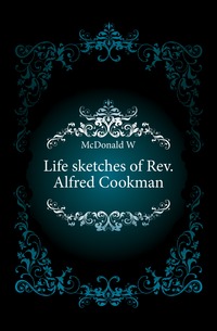 Life sketches of Rev. Alfred Cookman