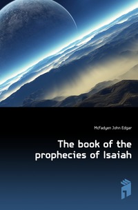 The book of the prophecies of Isaiah