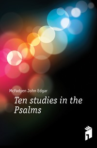 Ten studies in the Psalms