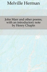 John Marr and other poems, with an introductory note by Henry Chapin