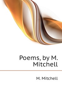 Poems, by M. Mitchell