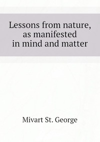 Lessons from nature, as manifested in mind and matter