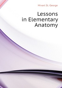 Lessons in Elementary Anatomy