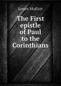 The First epistle of Paul to the Corinthians