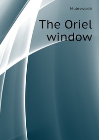 The Oriel window