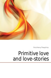 Primitive love and love-stories