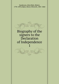 Biography of the signers to the Declaration of Independence