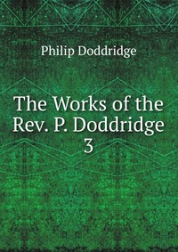 The Works of the Rev. P. Doddridge