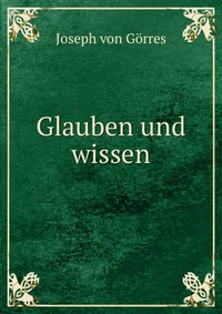 Glauben und wissen