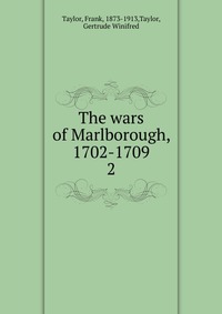 The wars of Marlborough, 1702-1709