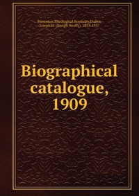 Biographical catalogue, 1909