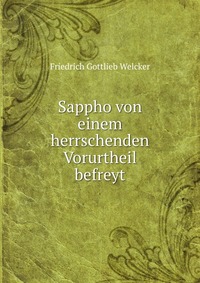 Sappho von einem herrschenden Vorurtheil befreyt