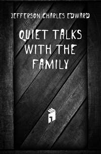 Quiet Talks with the Family