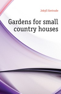 Gardens for small country houses