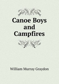 Canoe Boys and Campfires