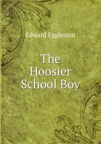 The Hoosier School Boy