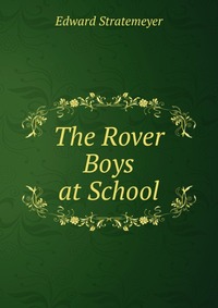 The Rover Boys at School