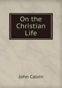 On the Christian Life