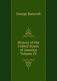 History of the United States of America Volume IV