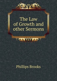 The Law of Growth and other Sermons