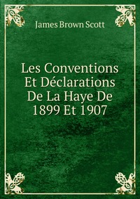 Les Conventions Et Declarations De La Haye De 1899 Et 1907