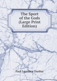 The Sport of the Gods (Large Print Edition)