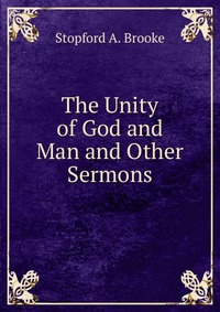 The Unity of God and Man and Other Sermons