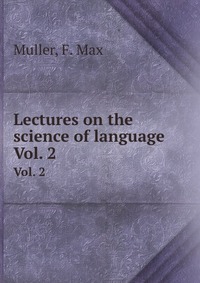 Lectures on the science of language