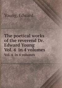 The poetical works of the reverend Dr. Edward Young