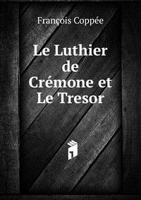 Le Luthier de Cremone et Le Tresor