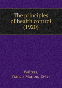 The principles of health control (1920)