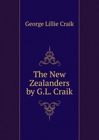 The New Zealanders by G.L. Craik